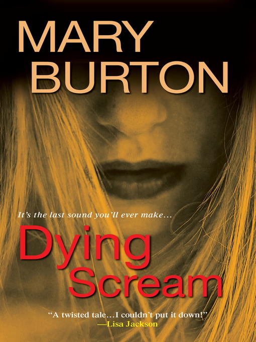 Title details for Dying Scream by Mary Burton - Available